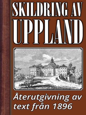 cover image of Skildring av Uppland år 1896